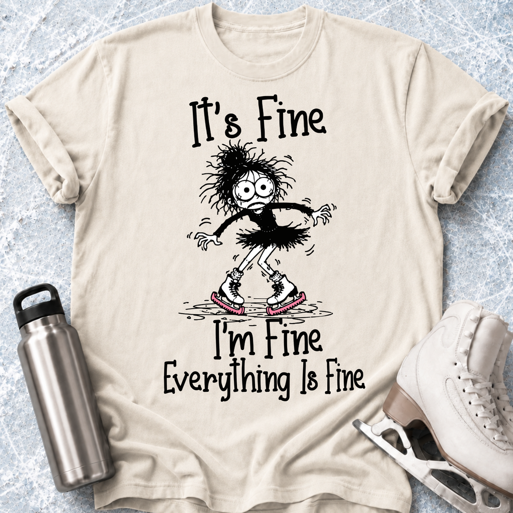 It's Fine. I'm Fine T-Shirt