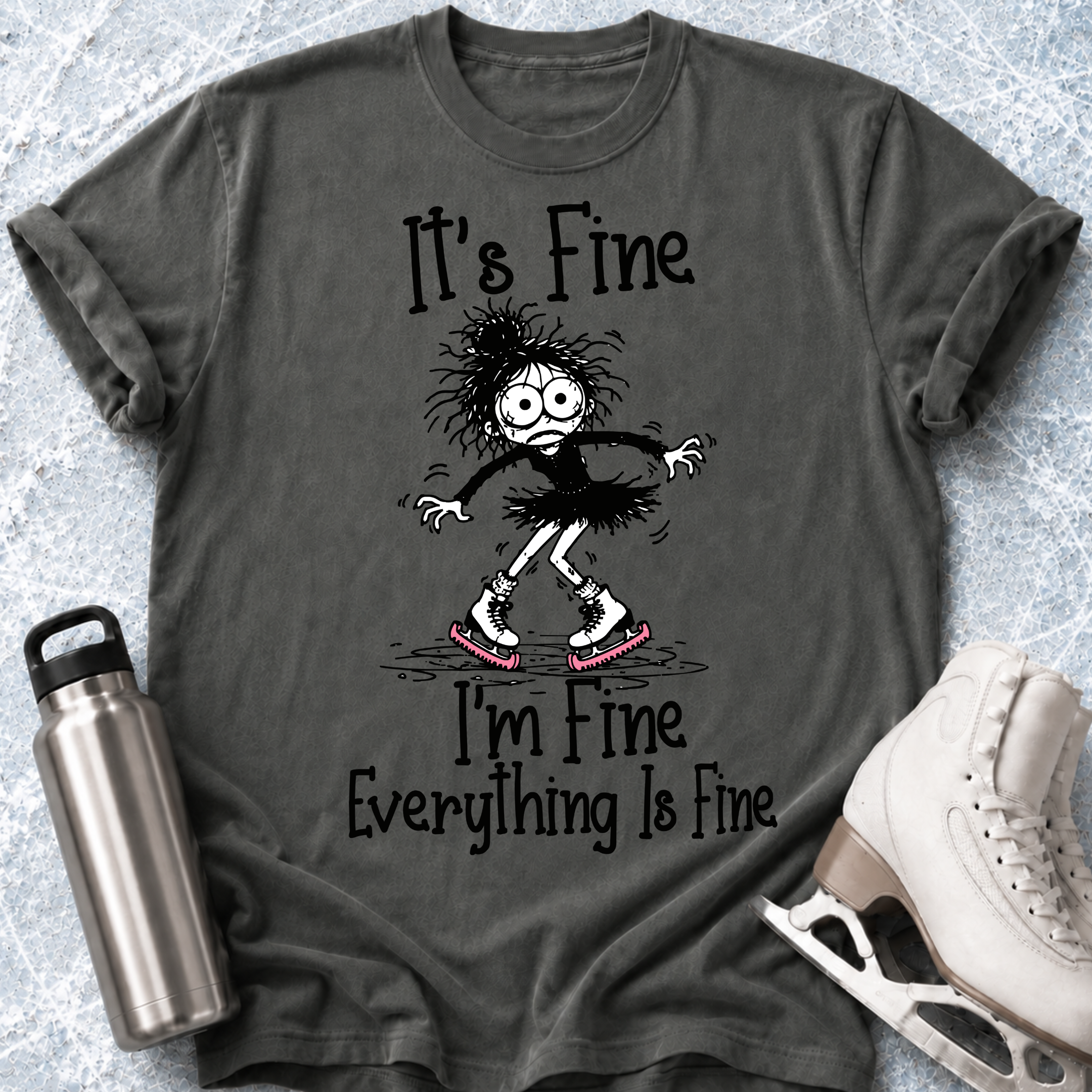 It's Fine. I'm Fine T-Shirt