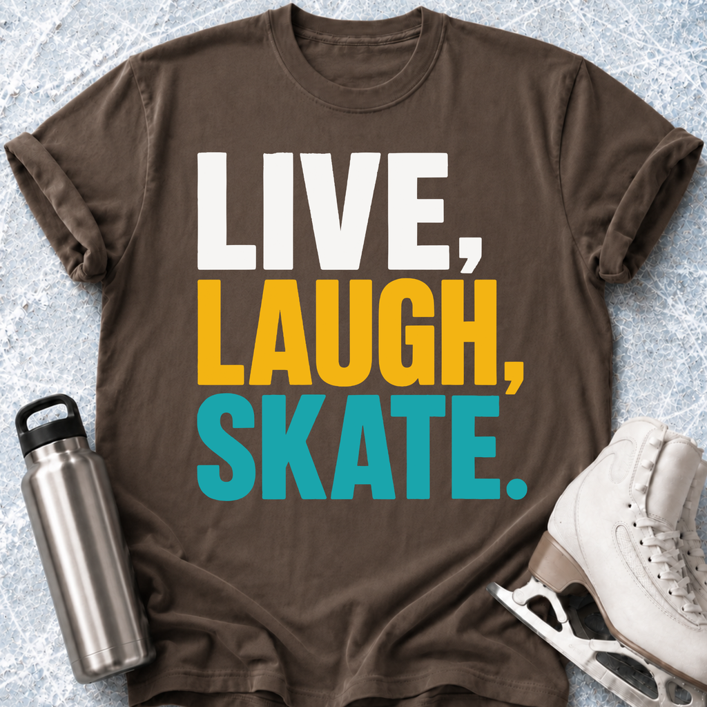 Live, Laugh, Skate T-Shirt