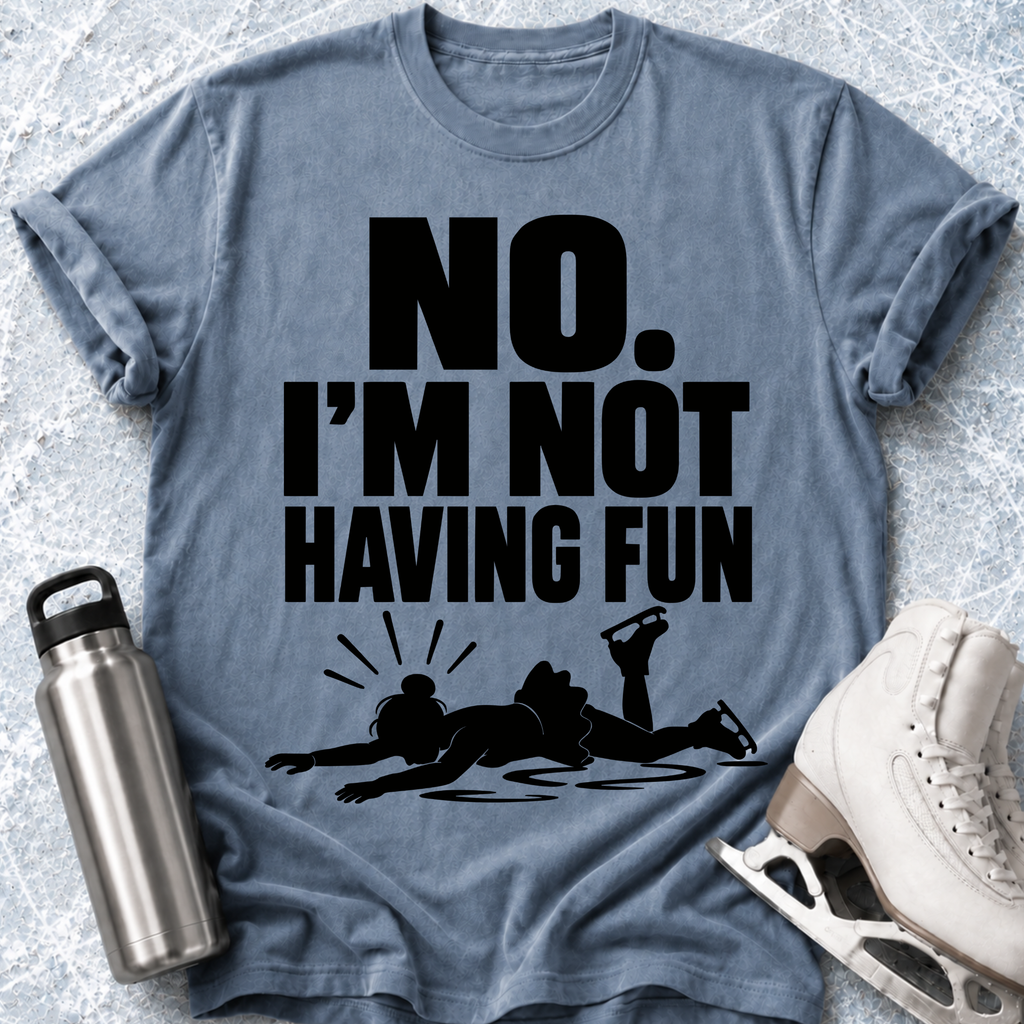 Not Having Fun T-Shirt