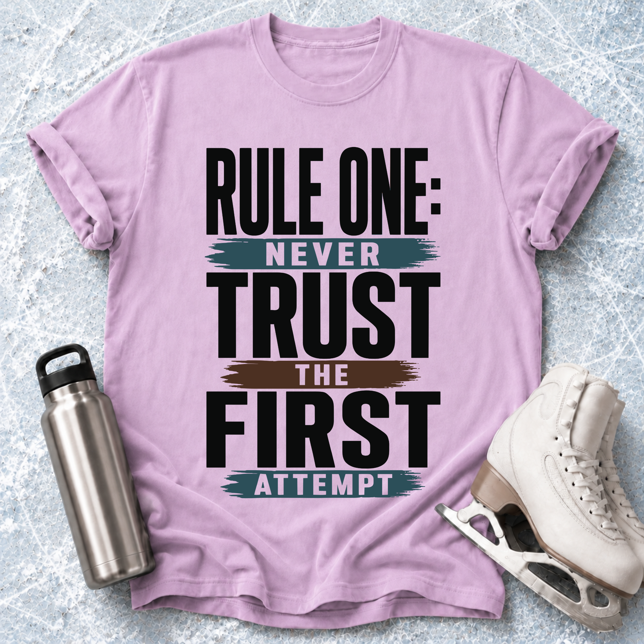 Never Trust The First Attempt T-Shirt