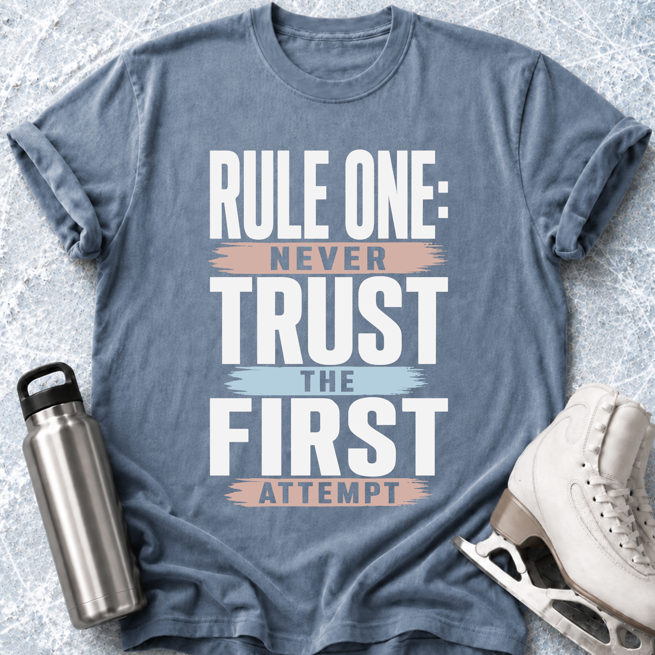 Never Trust The First Attempt T-Shirt