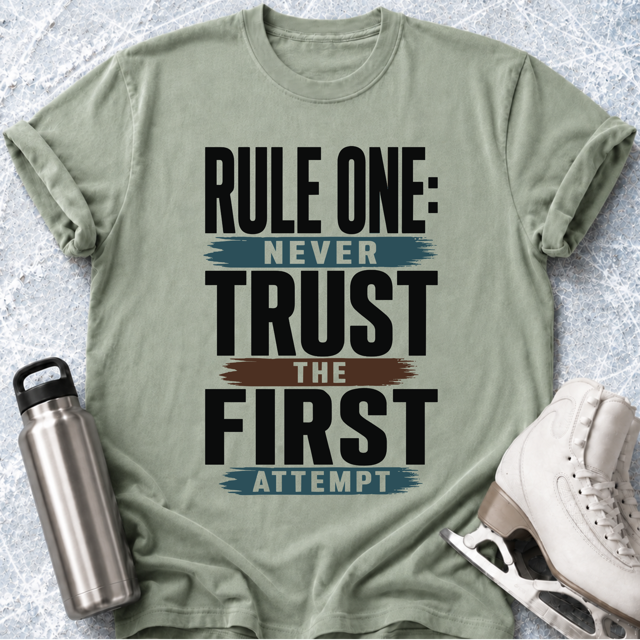 Never Trust The First Attempt T-Shirt