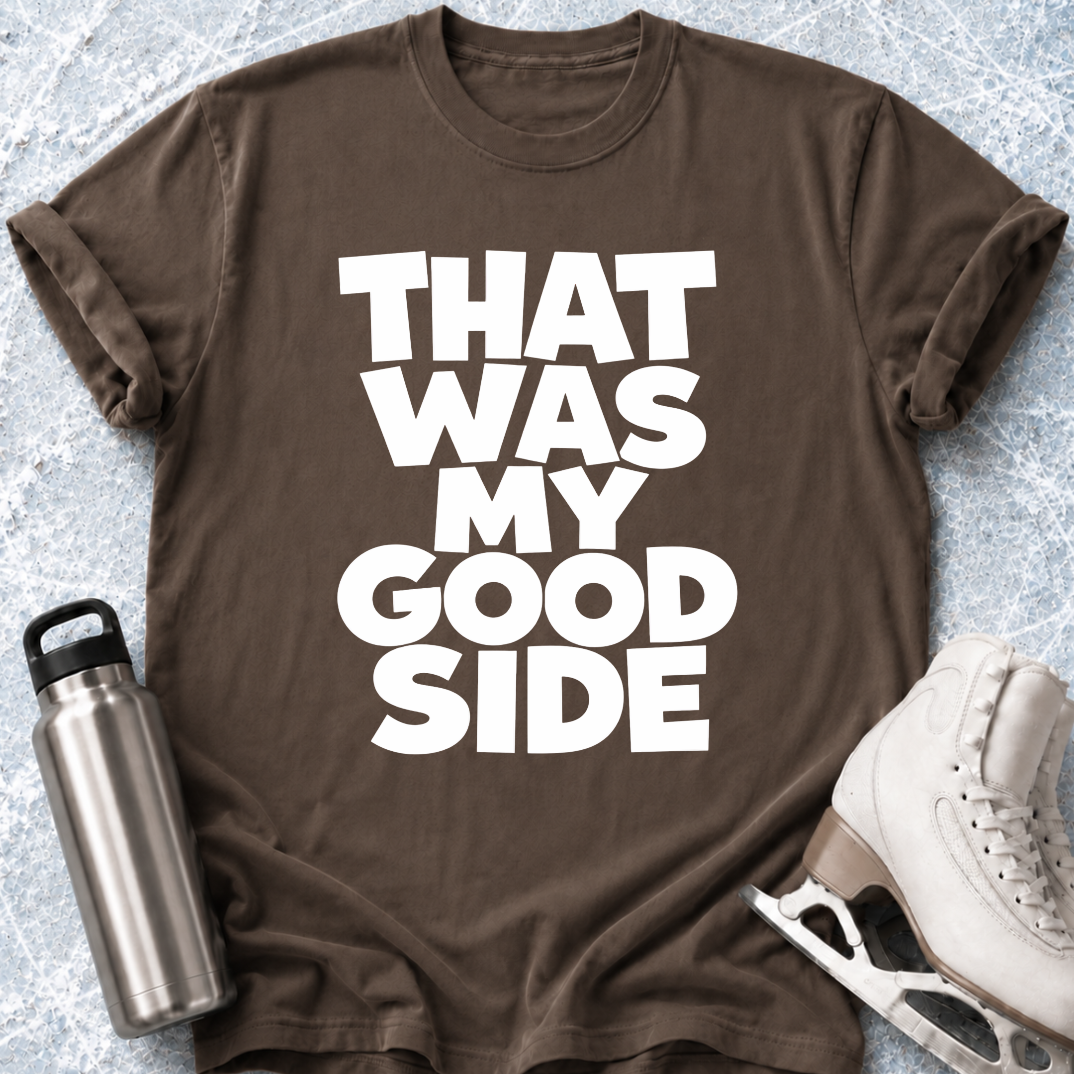 That Was My Good Side T-Shirt