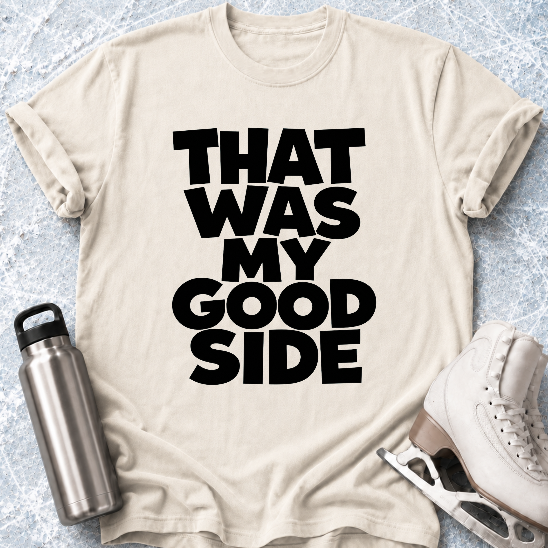 That Was My Good Side T-Shirt