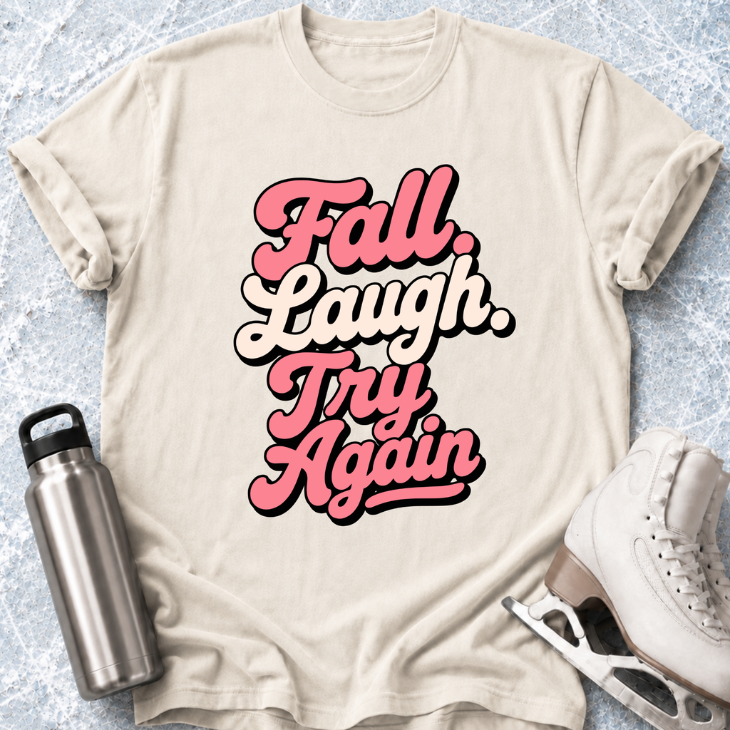 Fall Laugh Try Again T-Shirt