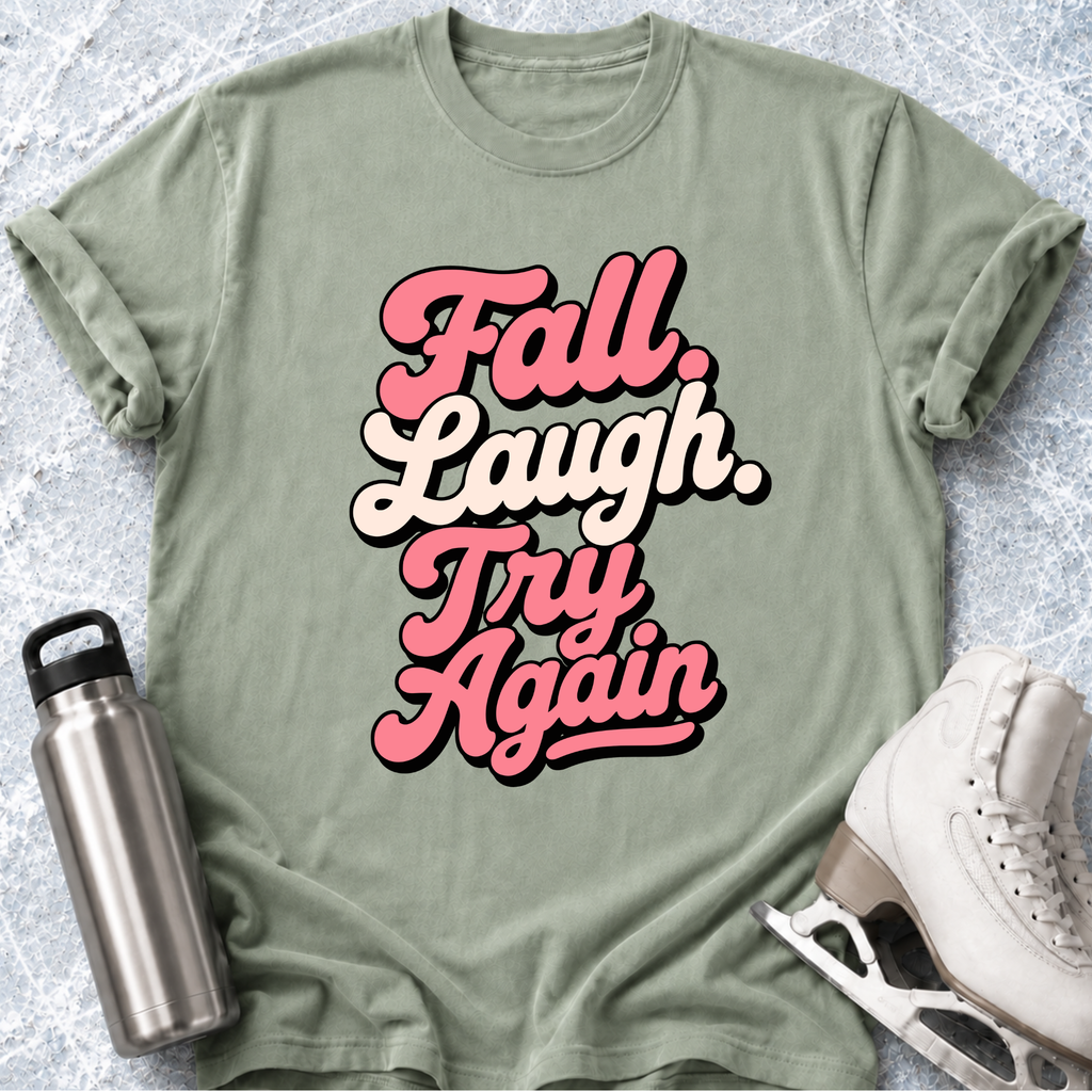 Fall Laugh Try Again T-Shirt