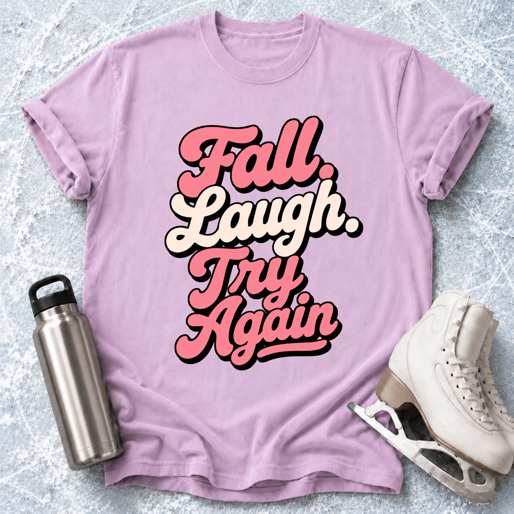 Fall Laugh Try Again T-Shirt