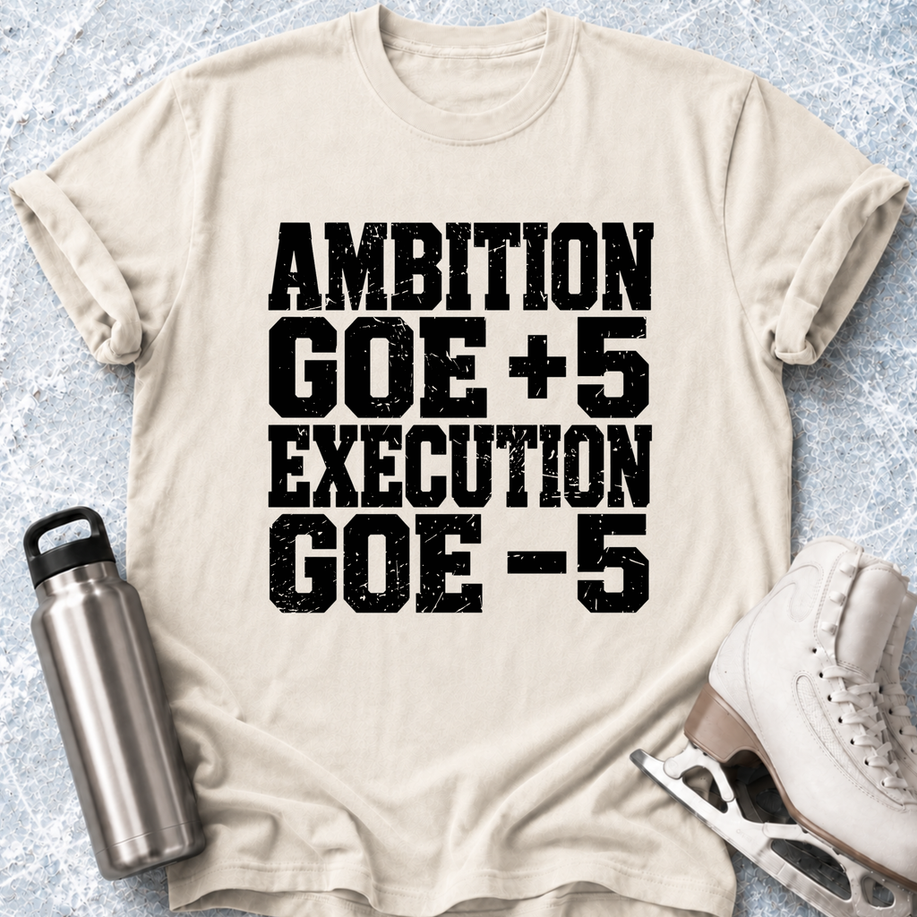 Ambition Vs Execution T-Shirt