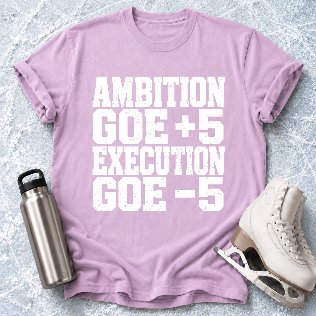 Ambition Vs Execution T-Shirt