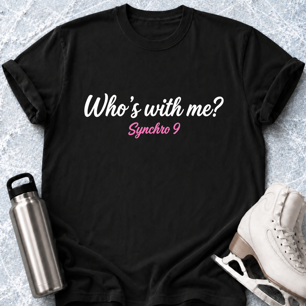 Who's With Me T-Shirt