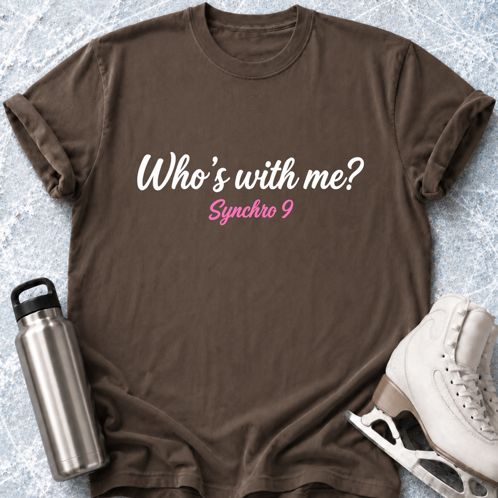 Who's With Me T-Shirt