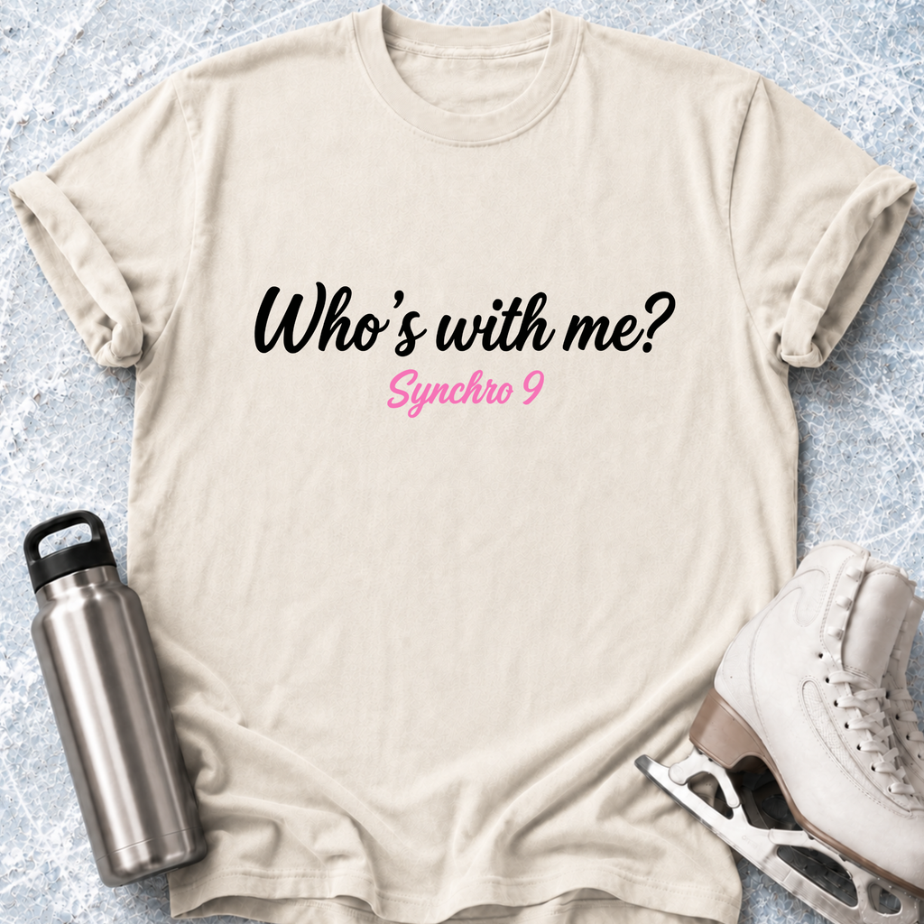 Who's With Me T-Shirt