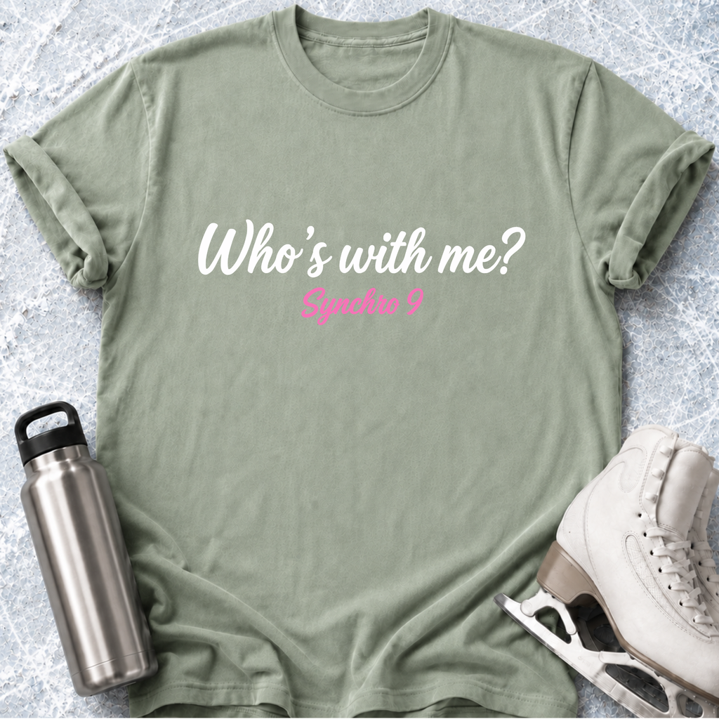 Who's With Me T-Shirt