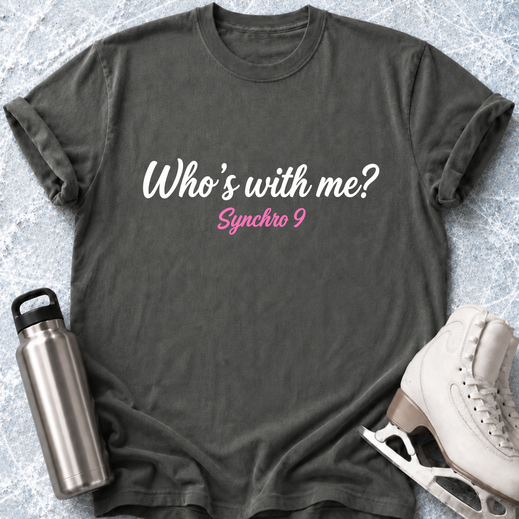 Who's With Me T-Shirt