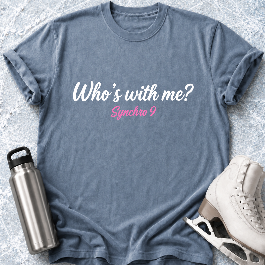 Who's With Me T-Shirt