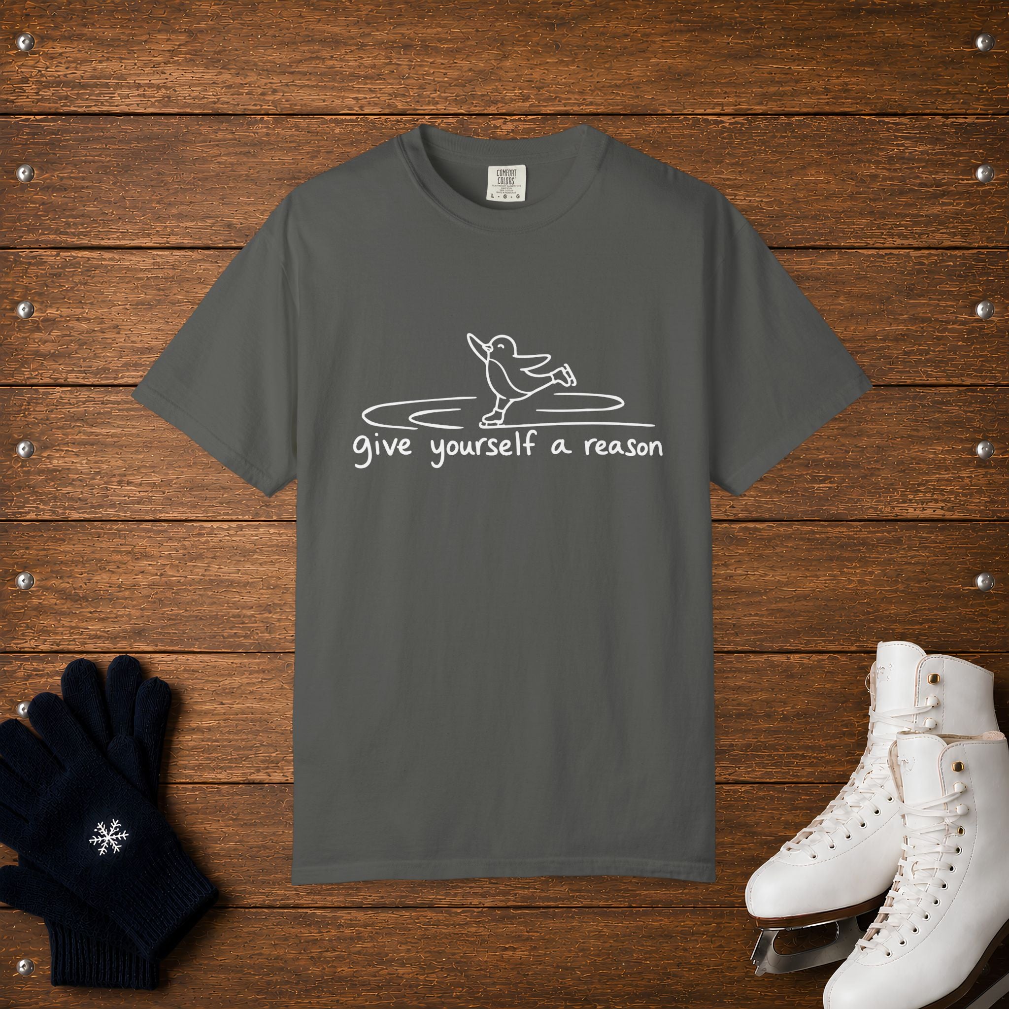 Give Yourself A Reason T-Shirt