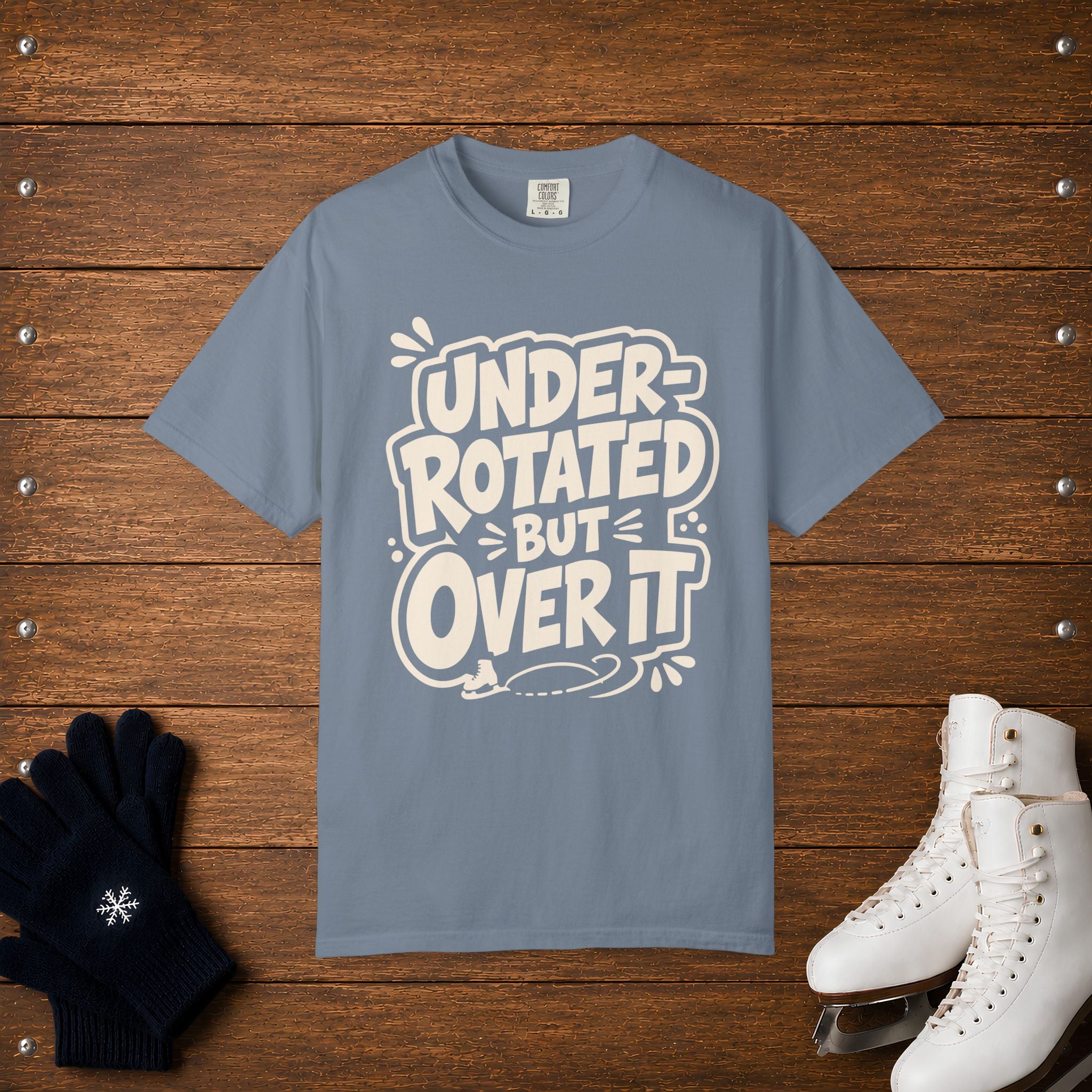 Under Rotated But Over It T-Shirt