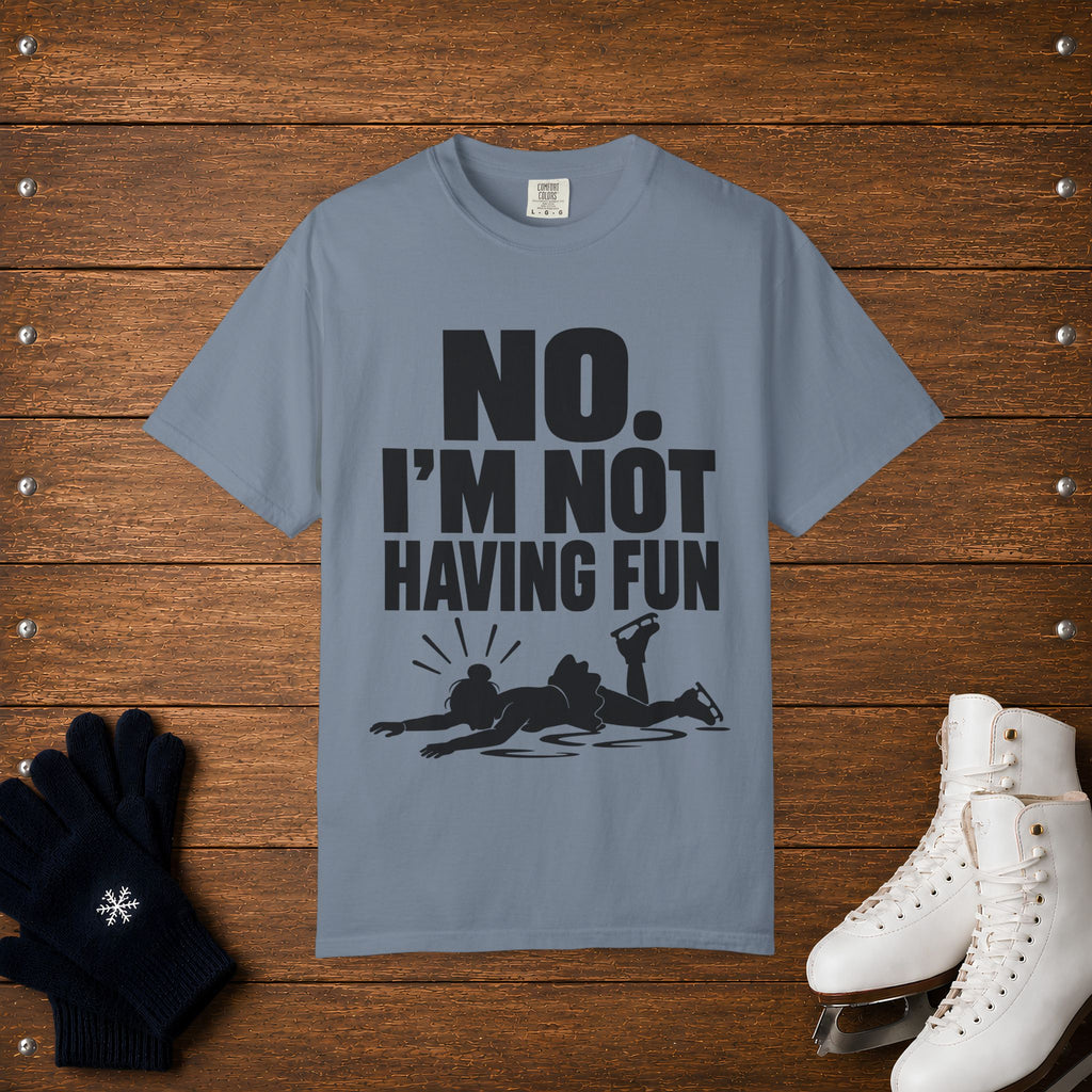 Not Having Fun T-Shirt