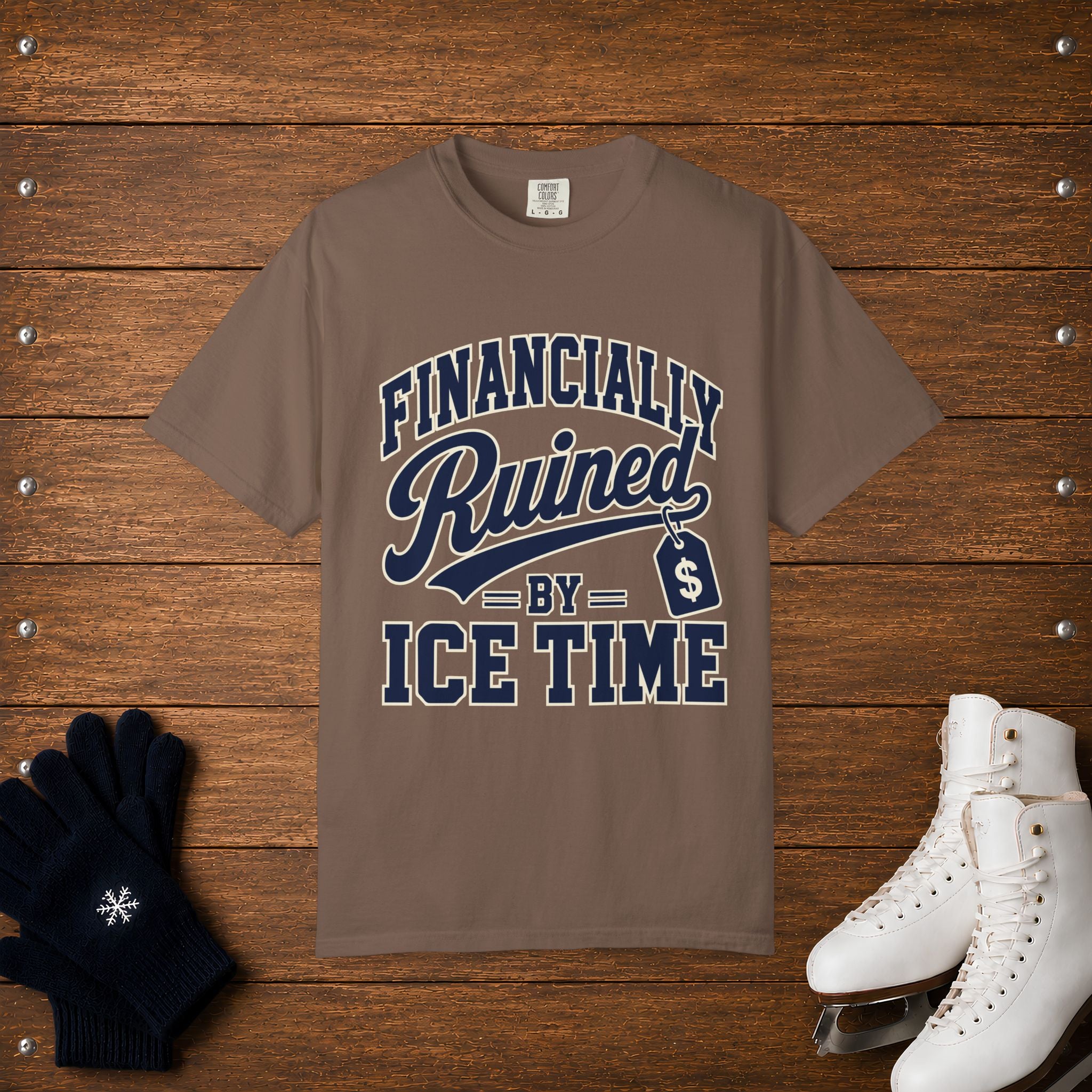 Financially Ruined By Ice Time T-Shirt