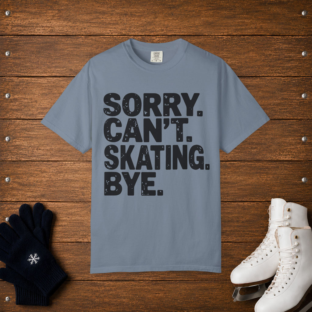 Sorry. Can't. Skating T-Shirt