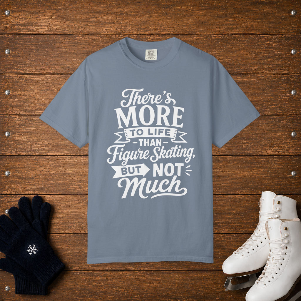 More To Life T-Shirt