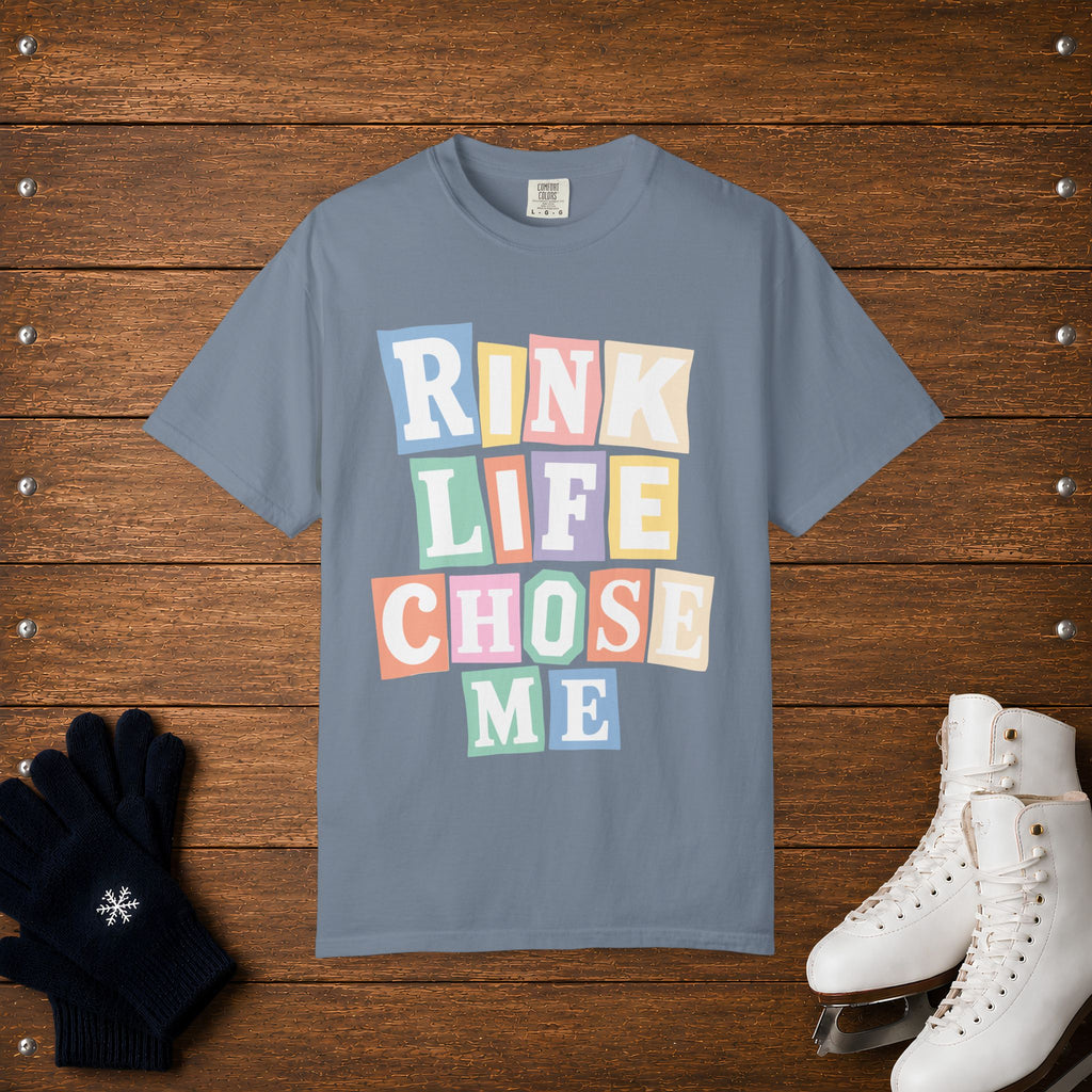 Rink Life Chose Me T-Shirt