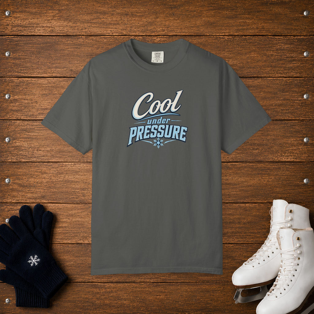 Cool Under Pressure T-Shirt
