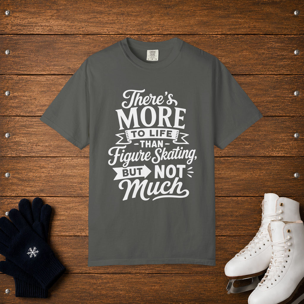 More To Life T-Shirt