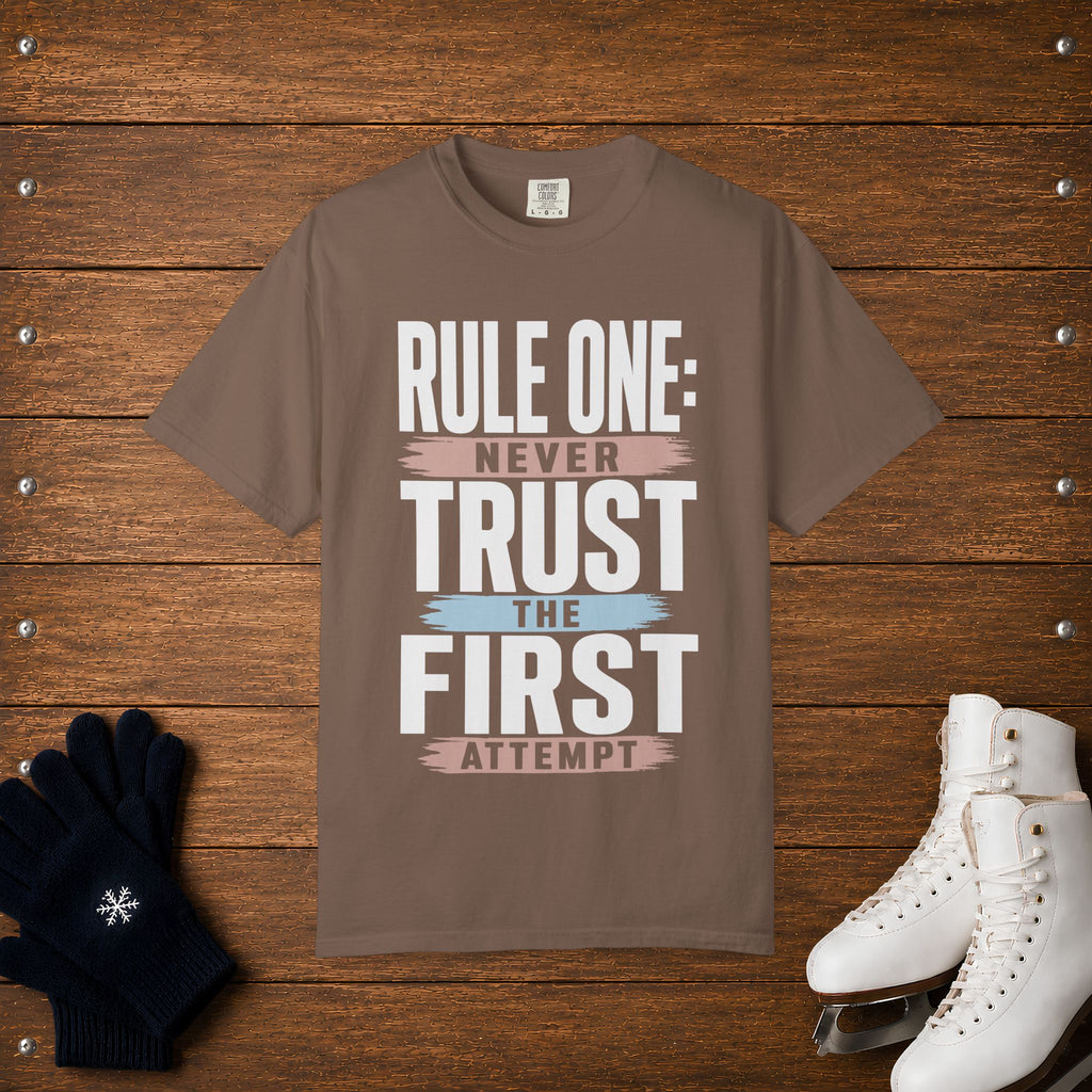 Never Trust The First Attempt T-Shirt