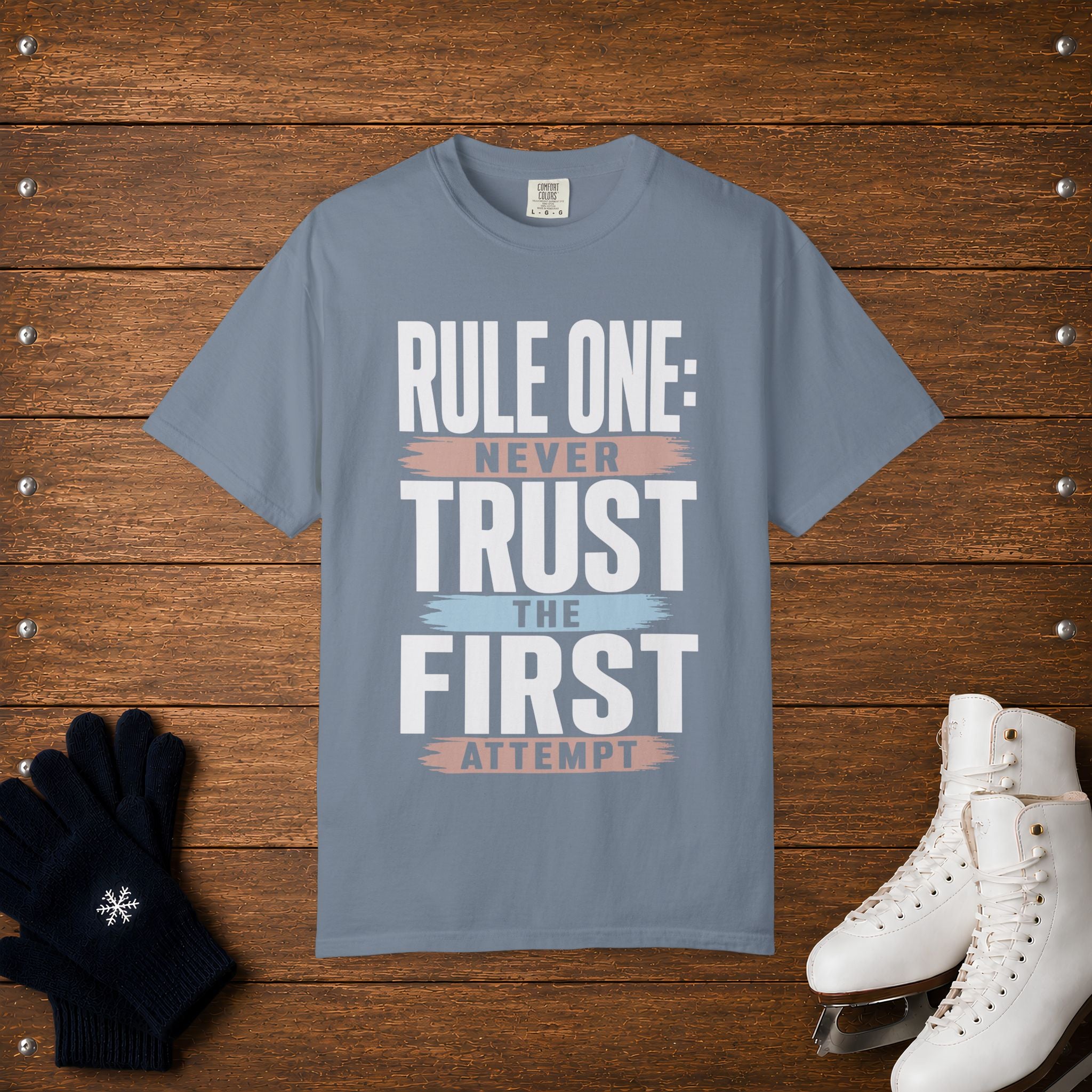 Never Trust The First Attempt T-Shirt
