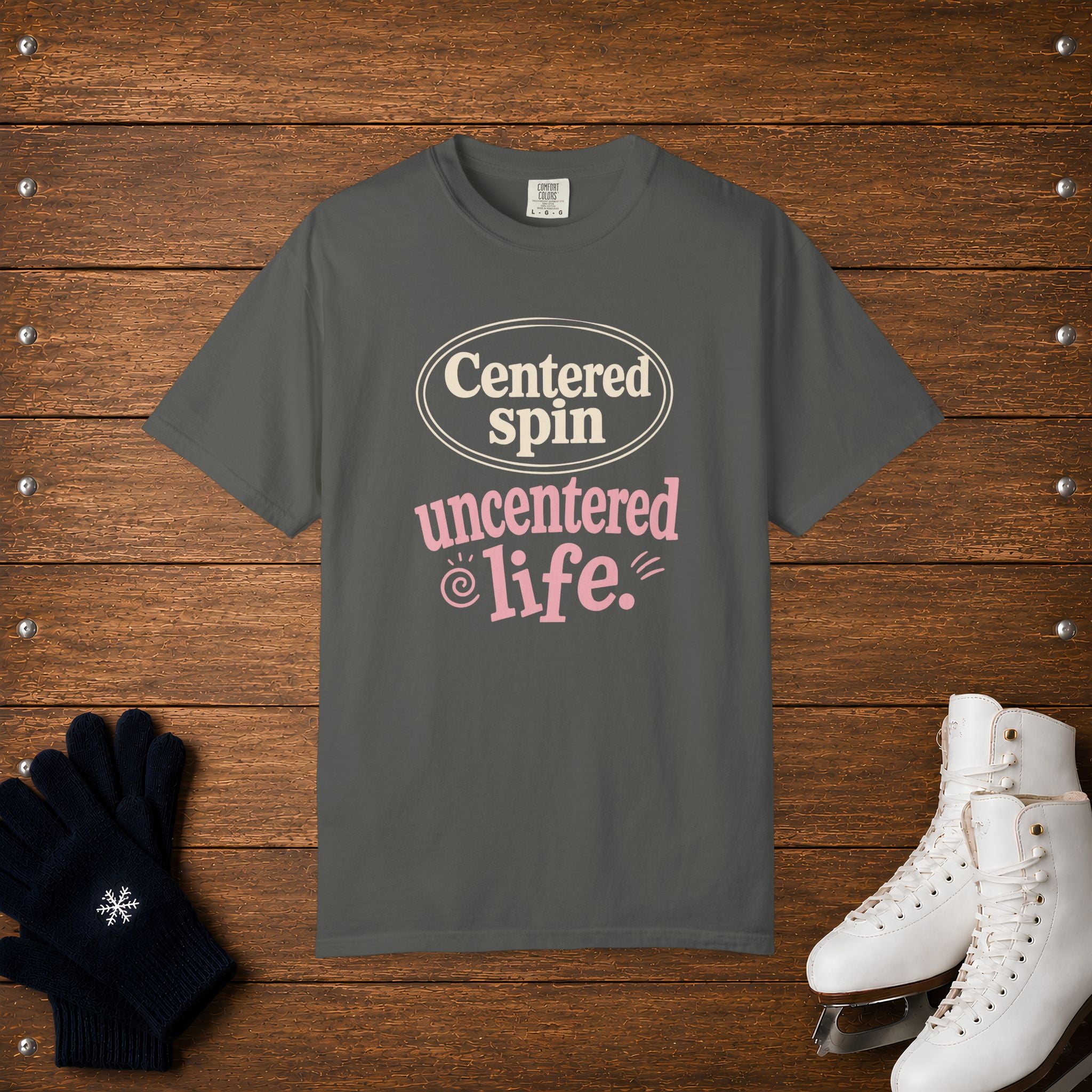 Centered Spin, Uncentered Life T-Shirt